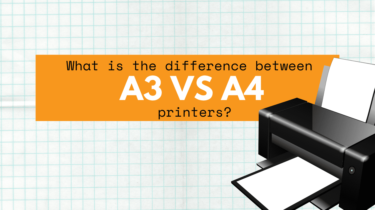 nieuwigheid Prestigieus type What is the difference between A3 and A4 printers? - Office Interiors